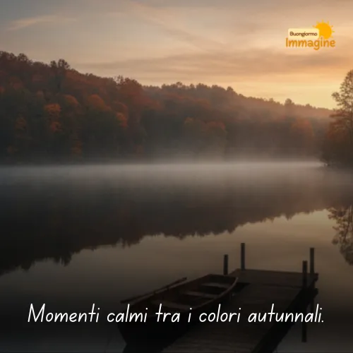 Immagini Buongiorno Gratis per Iniziare la Giornata con un Sorriso 150 Momenti calmi tra i colori autunnali