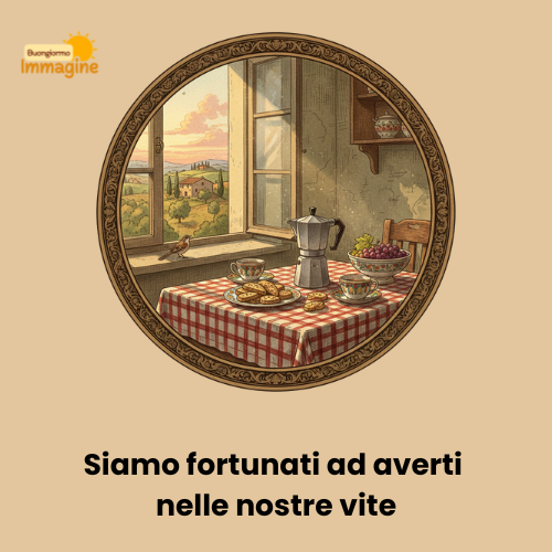 Immagini Buongiorno Gratis per Iniziare la Giornata con un Sorriso 13 Siamo fortunati ad averti nelle nostre vit