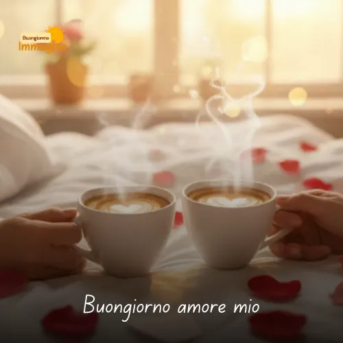 Immagini Buongiorno Gratis per Iniziare la Giornata con un Sorriso 236 Buongiorno amore mio