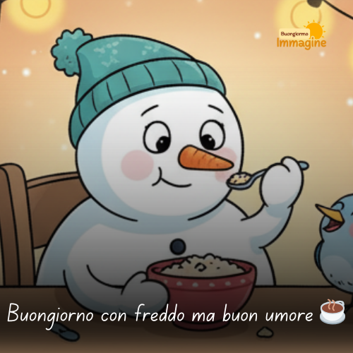 Immagini Buongiorno Gratis per Iniziare la Giornata con un Sorriso 122 Buongiorno con freddo ma buon umore ☕