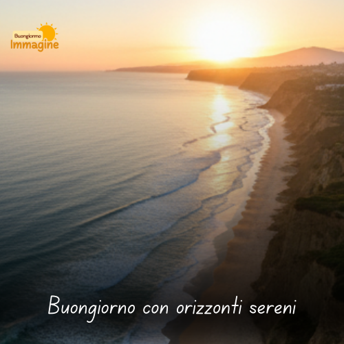 Immagini Buongiorno Gratis per Iniziare la Giornata con un Sorriso 136 Buongiorno con orizzonti sereni