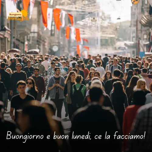 Immagini Buongiorno Gratis per Iniziare la Giornata con un Sorriso 76 Buongiorno e buon lunedì, ce la facciamo!