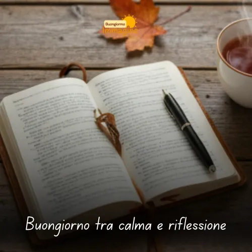 Immagini Buongiorno Gratis per Iniziare la Giornata con un Sorriso 165 Buongiorno tra calma e riflessione