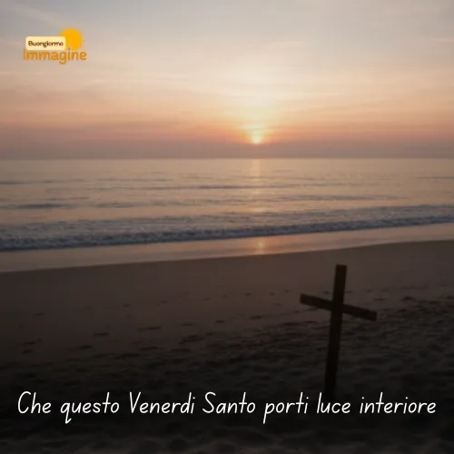 Immagini Buongiorno Gratis per Iniziare la Giornata con un Sorriso 100 Che questo Venerdì Santo porti luce interiore