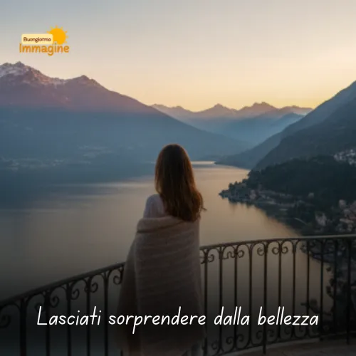 Immagini Buongiorno Gratis per Iniziare la Giornata con un Sorriso 190 Lasciati sorprendere dalla bellezza