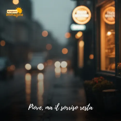 Immagini Buongiorno Gratis per Iniziare la Giornata con un Sorriso 72 Piove, ma il sorriso resta