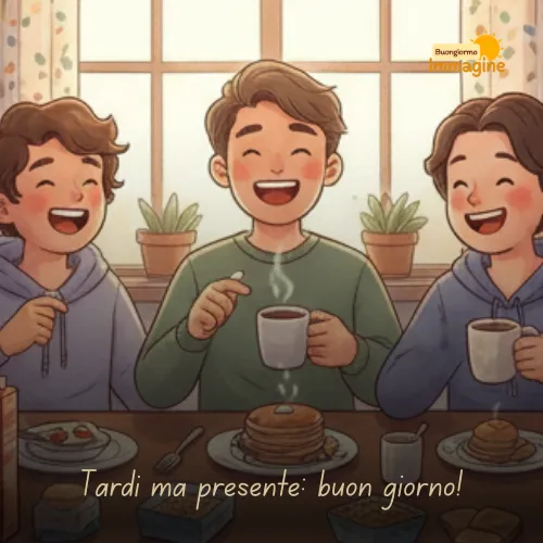 Immagini Buongiorno Gratis per Iniziare la Giornata con un Sorriso 59 Tardi ma presente_ buon giorno!