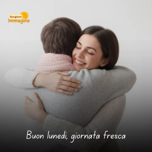 Immagini Buongiorno Buon Lunedì per Iniziare con Positività 35 Buon lunedì, giornata fresca