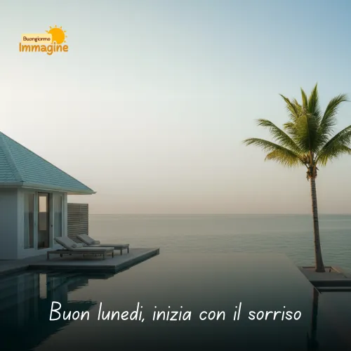 Immagini Buongiorno Buon Lunedì per Iniziare con Positività 6 Buon lunedì, inizia con il sorriso