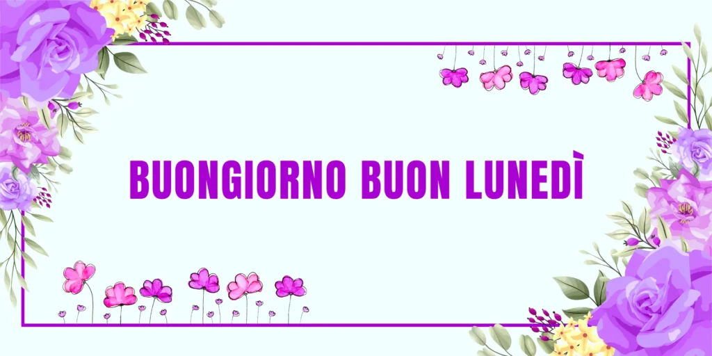 Buongiorno Buon Lunedì