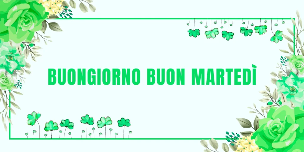 Buongiorno Buon Martedì