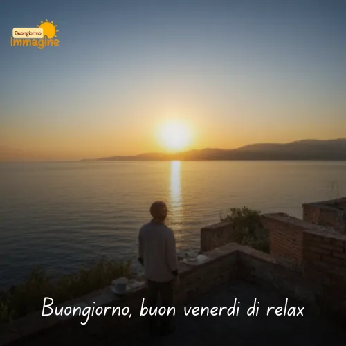 Buongiorno Buon Venerdì Immagini Nuove da Condividere con Gioia 31 Buongiorno, buon venerdì di relax