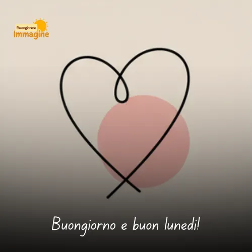 Immagini Buongiorno Buon Lunedì per Iniziare con Positività 40 Buongiorno e buon lunedì!