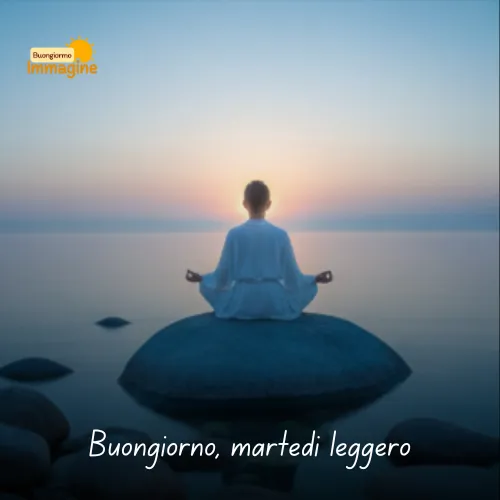 Buongiorno Buon Martedì: Immagini da Condividere con il Sorriso 27 Buongiorno, martedì leggero