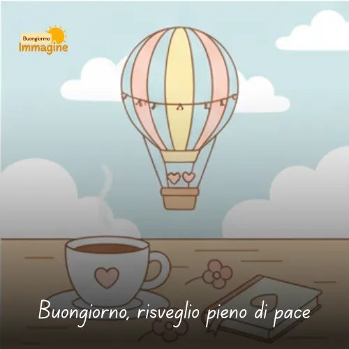 Buongiorno Buon Martedì: Immagini da Condividere con il Sorriso 46 Buongiorno, risveglio pieno di pace