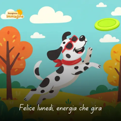 Immagini Buongiorno Buon Lunedì per Iniziare con Positività 45 Felice lunedì, energia che gira