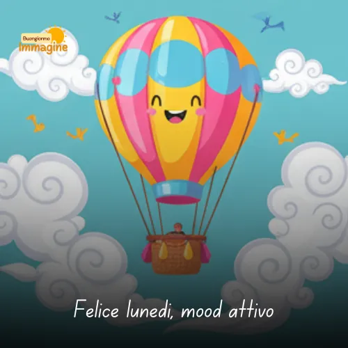 Immagini Buongiorno Buon Lunedì per Iniziare con Positività 44 Felice lunedì, mood attivo