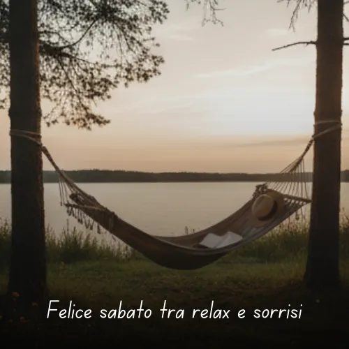 Buongiorno Buon Sabato e Buon Fine Settimana Immagini da Condividere 38 Felice sabato tra relax e sorrisi