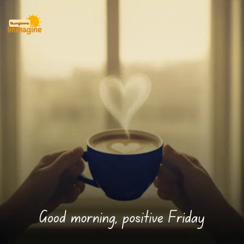 Buongiorno Buon Venerdì Immagini Nuove da Condividere con Gioia 20 Good morning, positive Friday
