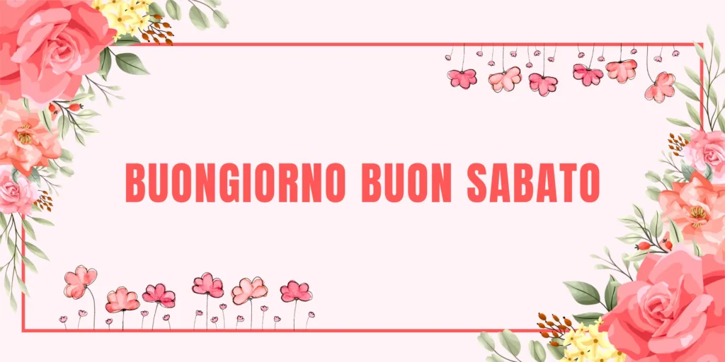 buongiorno buon sabato